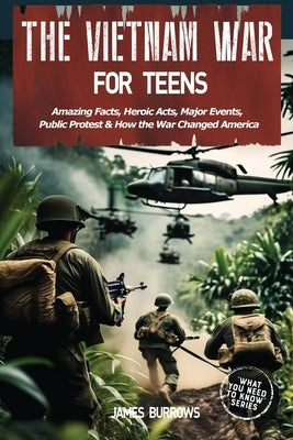 The Vietnam War for Teens by Burrows, James