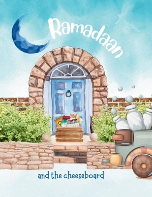 Ramadaan and The Cheeseboard! by Sabir, Umm Bilaal Bint