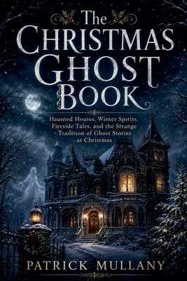 The Christmas Ghost Book by Mullany, Patrick
