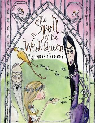 The Spell of the Witch-Queen by Farooqi, Imran A.