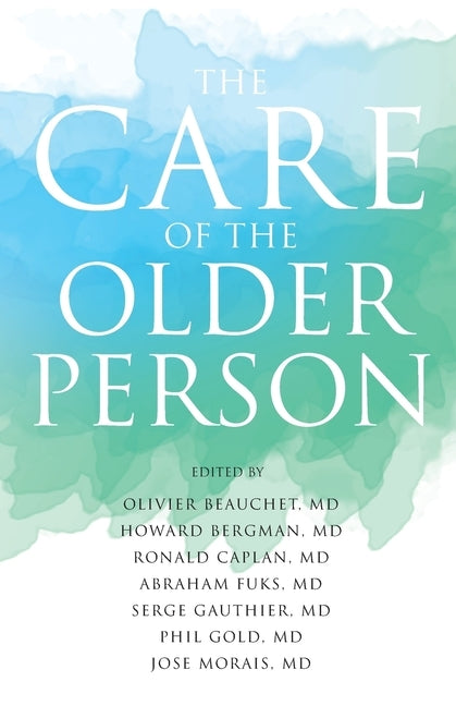The Care of the Older Person by Morais, Jose
