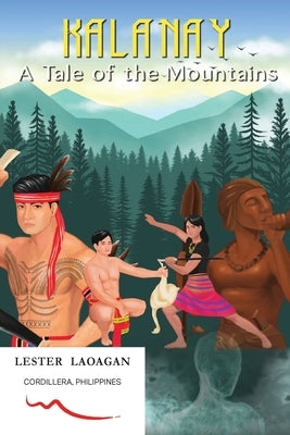 Kalanay - A Tale of the Mountains by Laoagan, Lester