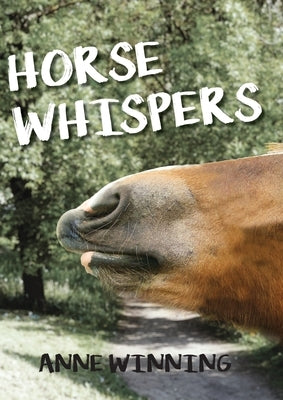 Horse Whispers by Winning, Anne
