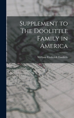 Supplement to The Doolittle Family in America by Doolittle, William Frederick