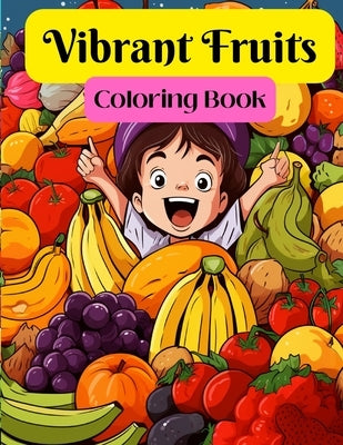 Vibrant Fruits Coloring Book by Hazra, A.