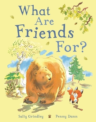 What Are Friends For? by Grindley, Sally