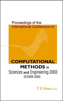 Computational Methods in Sciences and Engineering - Proceedings of the International Conference (Iccmse 2003) by Simos, Theodore E.
