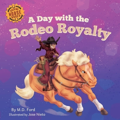 A Day with the Rodeo Royalty by Ford