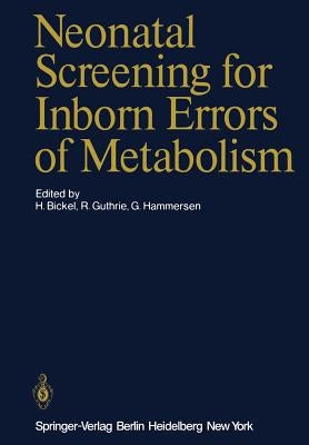 Neonatal Screening for Inborn Errors of Metabolism by Bickel, H.
