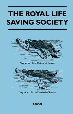 The Royal Life Saving Society by Anon