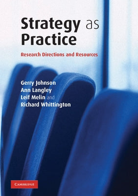 Strategy as Practice: Research Directions and Resources by Johnson, Gerry