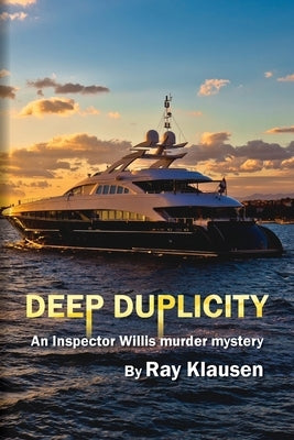 Deep Duplicity: An Inspector Willis Murder Mystery by Klausen, Ray