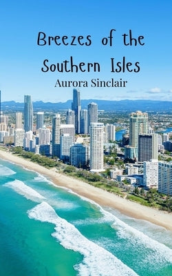 Breezes of the Southern Isles by Sinclair, Aurora