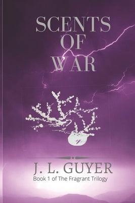 Scents of War by Guyer, Jennifer L.