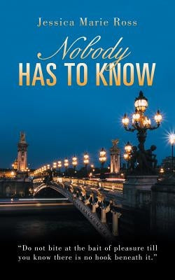 Nobody Has to Know by Ross, Jessica Marie