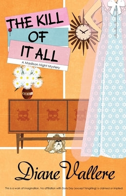 The Kill of It All: Madison Night Mad for Mod Mystery by Vallere, Diane