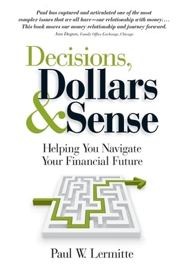 Decisions, Dollars & Sense: Helping you navigate your financial future (Family Finances: Dollars and Sense Book 3) by Perrier, Jan