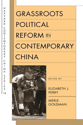 Grassroots Political Reform in Contemporary China by Perry, Elizabeth J.