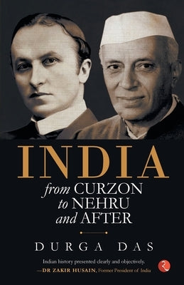 India from Curzon to Nehru and after by Das, Durga