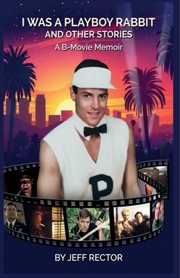 I Was A Playboy Rabbit by Rector, Jeff
