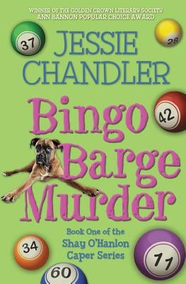 Bingo Barge Murder: Book 1 in the Shay O'Hanlon Caper Series by Chandler, Jessie