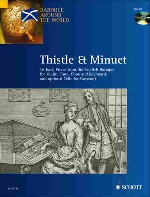 Thistle & Minuet: 16 Easy Pieces from Scottish Baroque by Hal Leonard Corp