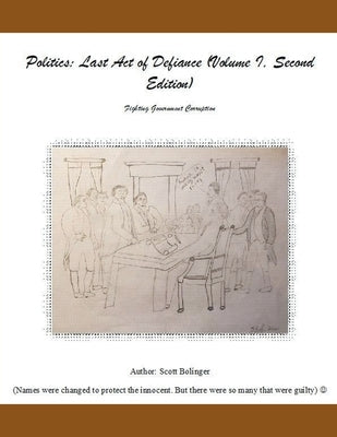 Politics: Last Act of Defiance (Second Edition) by Bolinger, Scott