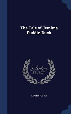 The Tale of Jemima Puddle-Duck by Potter, Beatrix