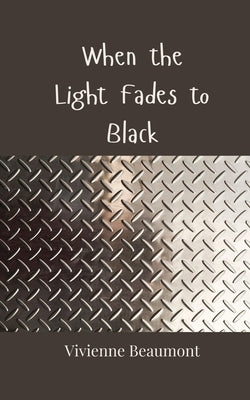 When the Light Fades to Black by Beaumont, Vivienne