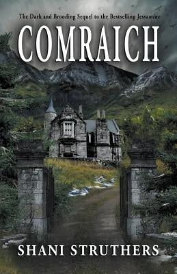Comraich: The Dark and Brooding Sequel to Jessamine by Struthers, Shani