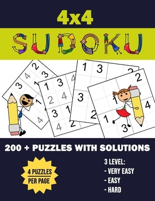 4x4 Sudoku 200 + Puzzles With Solutions 3 level: Very Easy Easy Hard: Four Puzzles Per Page - 200+ Puzzle (4x4) Very Easy To Hard Sudoku Puzzles With by Publishing, J.