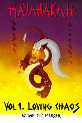 Hayanakah - Volume 1. Loving Chaos by Mp Mercer, Ben