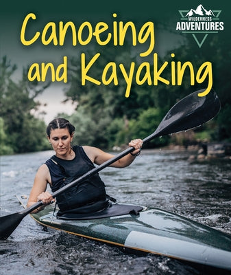 Canoeing and Kayaking by Kingston, Seth