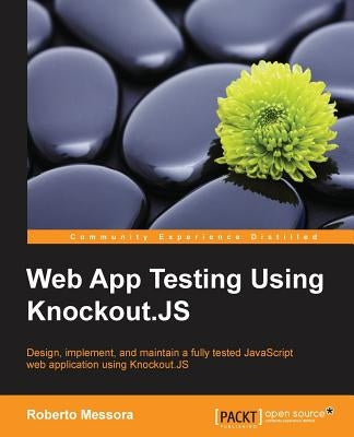 Web App Testing Using Knockout.JS by Messora, Roberto
