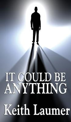 It Could Be Anything by Laumer, Keith