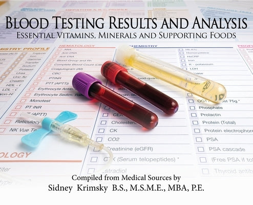 Blood Testing Results and Analysis: Essential Vitamins, Minerals, and Supporting Foods by Krimsky, Sidney