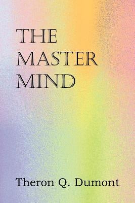 The Master Mind by Dumont, Theron Q.