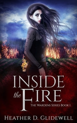 Inside the Fire by Glidewell, Heather D.