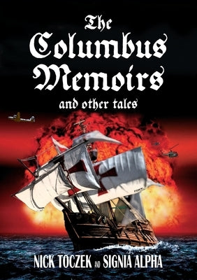 The Columbus Memoirs and Other Tales by Toczek, Nick