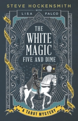 The White Magic Five and Dime: A Tarot Mystery by Falco, Lisa