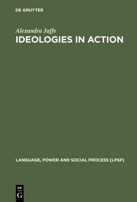 Ideologies in Action by Jaffe, Alexandra