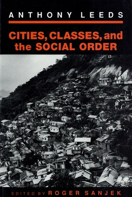 Cities, Classes, and the Social Order by Lee, Anthony