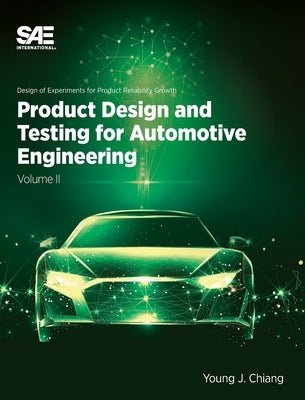 Product Design and Testing for Automotive Engineering by Chiang, Young J.