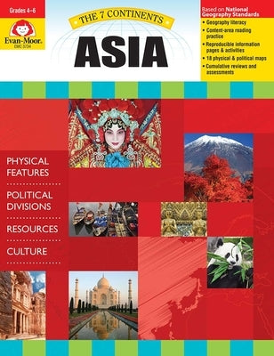 7 Continents: Asia, Grade 4 - 6 Teacher Resource by Evan-Moor Corporation