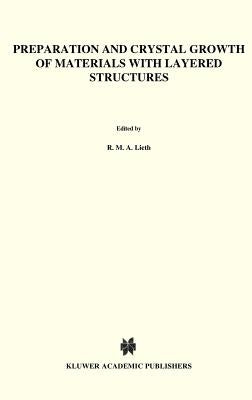 Preparation and Crystal Growth of Materials with Layered Structures by Lieth, R. M. a.