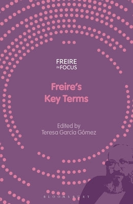 Freire's Key Terms by G?mez, Teresa Garc?a