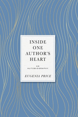 Inside One Author's Heart: An Autobiography by Price, Eugenia