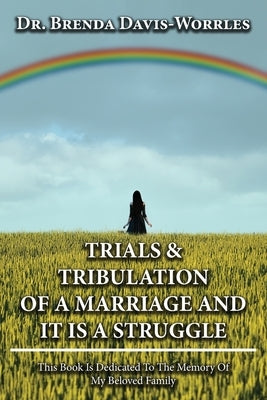 Trials and Tribulations of a Marriage and It is a Struggle by Worrles, Brenda