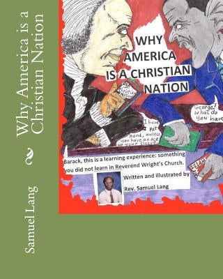 Why America is a Christian Nation by Lang Sr, Samuel E.