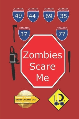 Zombies Scare Me by Oro, I. D.